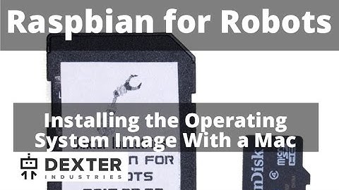 Installing the Raspbian for Robots Operating System Image with a Mac