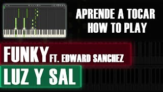 Luz Y Sal - Funky Ft. Edward Sanchez | Piano Tutorial | How To Play