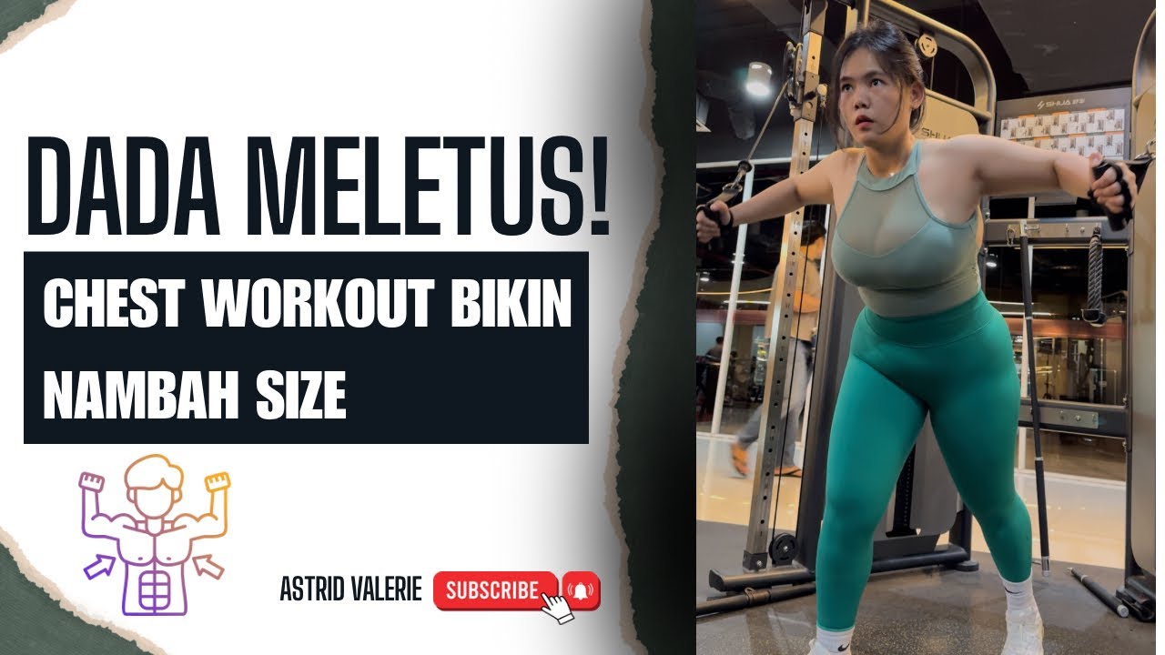 CHEST WORKOUT BIKIN NAMBAH SIZE CEPAT CUMA SEBENTAR! 