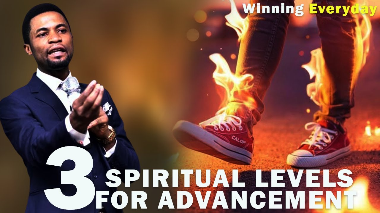 3 SPIRITUAL LEVELS FOR ADVANCEMENT | APOSTLE MICHAEL OROKPO