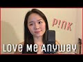 P!nk - Love me anyway (Cover by Soo)