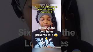 Six things the Lord hates proverbs 6:16 😱🙏 #bibleverse #proverbs #viral #fyp #shorts