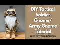 DIY Tactical Gnome/Soldier Gnome/No Sew Gnome Tutorial/Military Gnome/DIY gnome tutorial