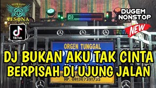 DJ TERBARU❗DJ BUKAN AKU TAK CINTA X BERPISAH DI UJUNG JALAN OT PESONA - DJ GUNTUR JS INI BOS