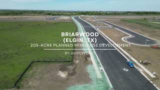 Briarwood ( Elgin, TX) 205 Acre Mixed Use Development By Ashton Gray
