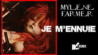 Mylène Farmer - Je m'ennuie 2022 (IKS REMIX)