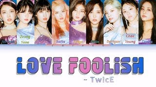 TWICE (트와이스) - Love Foolish (Color Coded Lyrics Eng/Rom/Han)