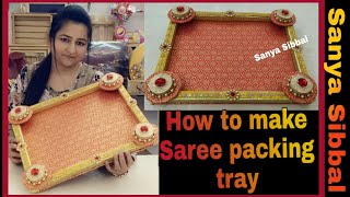 HOW TO MAKE WEDDING TROUSSEAU PACKING TRAY BY SANYA SIBBAL#STAYHOME#STAYSAFE#STAYCONNECTED