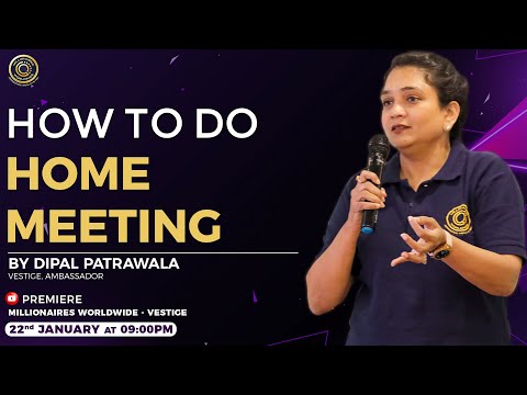 How to Do Home Meeting | By Dipal Patrawala