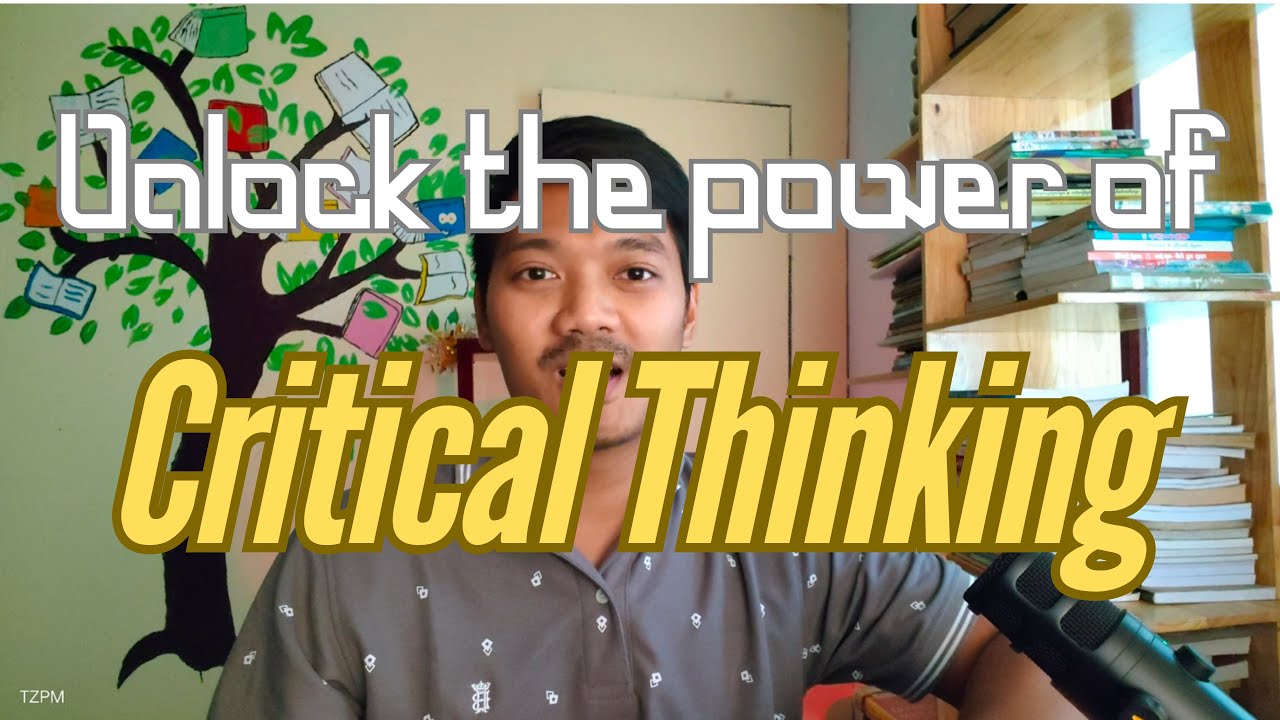 Unlock the power of Critical Thinking - YouTube