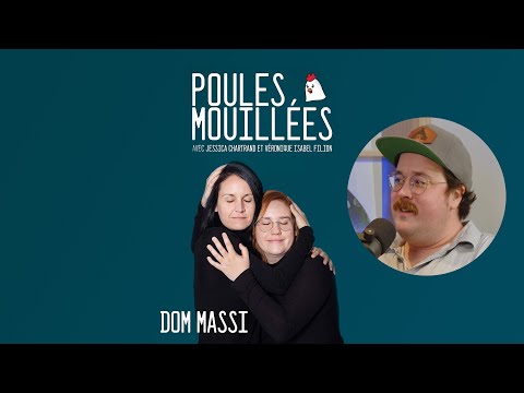Poules Mouillées #33 Dom Massi animé par Véronique Isabel Filion et Jessica Chartrand
