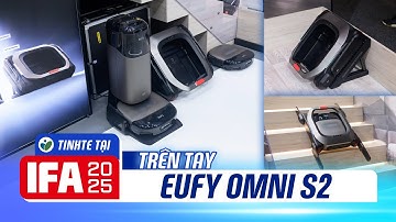 IFA25: Trên tay Eufy Omni S2: robot hút bụi 30.000 Pa, con lăn cuộn dài, trạm sạc đa năng