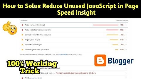 how to reduce unused javascript in blogger | how to remove unused javascript