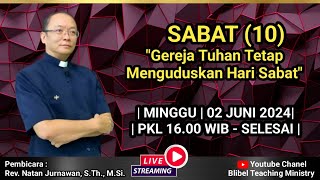 Sabat (10) | Gereja Tuhan tetap Menguduskan Hari Sabat | Ibadah Minggu 02 Juni 2024