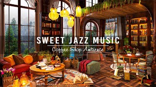 Sweet Jazz Instrumental Music ☕ Relaxing Piano Jazz Music to Study, Work ~ Cozy Coffee Shop Ambience screenshot 2