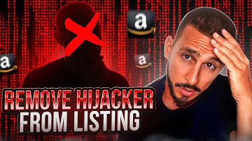 How To REMOVE A HiJacker From Your Amazon Listing GUARANTEED