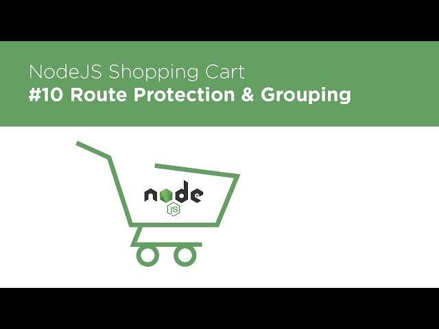 NodeJS / Express / MongoDB - Build a Shopping Cart - #10 Route Grouping & Protection (Middleware)