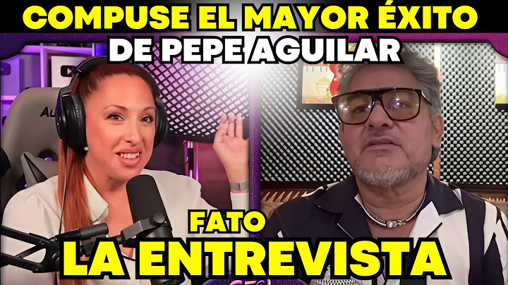 PEPE AGUILAR LE DEBE EL ÉXITO INTERNACIONAL A FATO con POR MUJERES COMO TÚ|  EP 20  con CECI Dover
