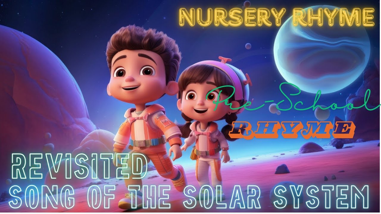 Nursery Rhyme: Song of the Solar System- Revisited - YouTube