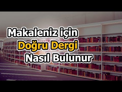 Video: Bilimsel Makale Nasıl Yayınlanır