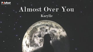 Karylle - Almost Over You -