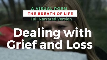 Dealing with Grief | The Breath of Life | Visual Poetry with background music |Narrated Full Version