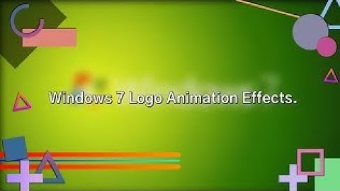 Windows 7 Logo Animation Effects (List of Effects in the Description).