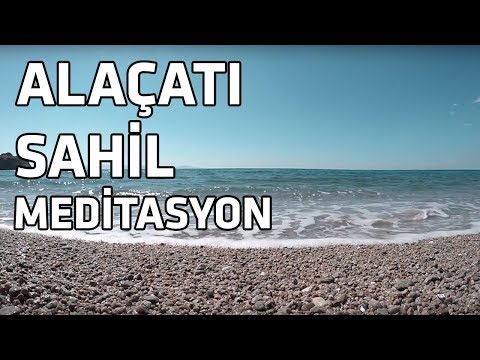 Alaçatı Sahil Meditasyon I Rahatlatıcı Müzik