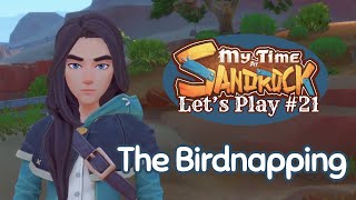 X Gets Birdnapped!?!  | Let's Play My Time at Sandrock 21