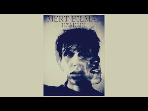 Mert Bilman - Uzaksın