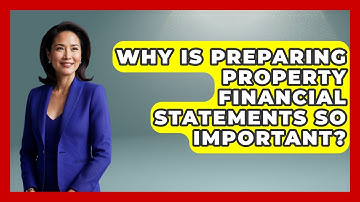 Why Is Preparing Property Financial Statements So Important? - Mastering Property Management
