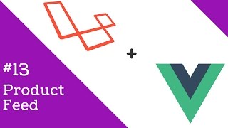 Vue 2.0 and Laravel 5.3 #13 Product Feed