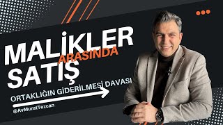 ORTAKLIĞIN GİDERİLMESİNDE ORTAKLAR ARASINDA SATIŞ