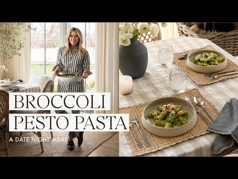 Easy Date Night Meal | Broccoli Pesto Pasta | Around The Table with Shea McGee