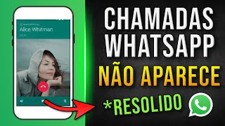 CHAMADA do WHATSAPP NÃO APARECE na TELA do CELULAR? (2024) RESOLVIDO!