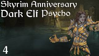 Glass Cannon Chaos - Skyrim Anniversary Dark Elf Psycho Run Part 4