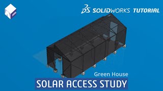 Analyzing Solar Impact in Greenhouse Design: Fixed  Date Studies with SOLIDWORKS