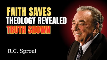 Justification by Faith Alone Foundations   An Overview of Systematic Theology with R C  Sproul