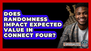 Does Randomness Impact Expected Value In Connect Four? - The Board Game Xpert