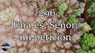 HA62 | Himno 296 | Una es, Señor, mi petición