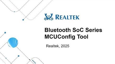 Bluetooth SoC Series SDK Training – MCUConfig Tool