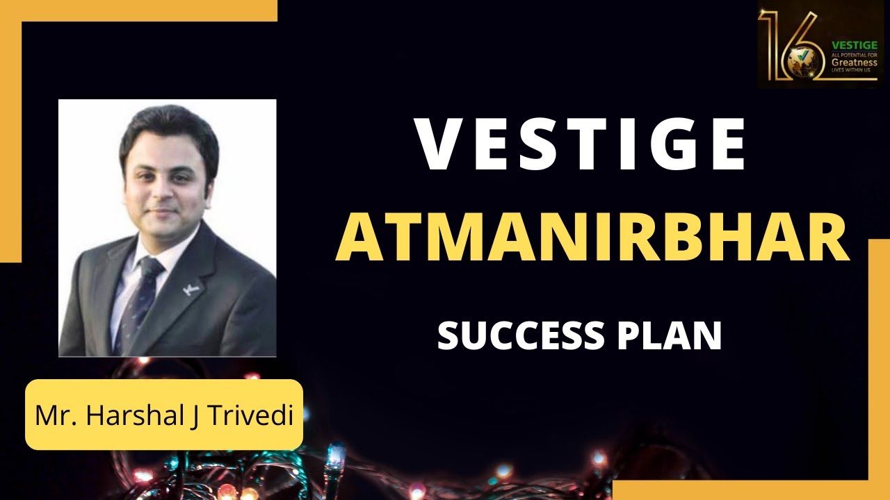 VESTIGE ATMANIRBHAR SUCCESS PLAN | HARSHAL TRIVEDI