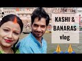 Banaras-Kaashi Vlog || Neha Beauty Hub