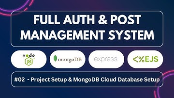 02 - Build Full Authentication And Post Management System | Node, Express, MongoDB & EJS