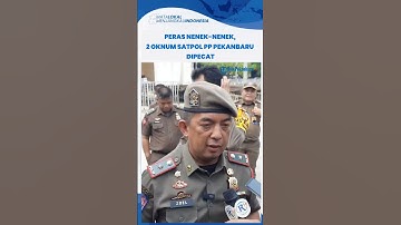 2 Oknum Satpol PP Pekanbaru Dipecat, Palak Nenek nenek Rp 3 Juta