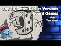Top 10 Better Earlier Versions of Board Games - with Tom Vasel