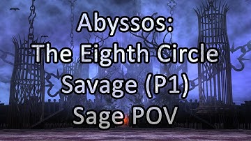 Abyssos: The Eighth Circle Savage (Phase 1) | Sage POV - FFXIV Endwalker
