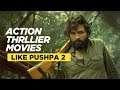 Top 7 Best South Action Thriller Movies Like Pushpa 2 | Netflix Best South Action movies in Hindi
