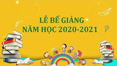Lễ Bế giảng - Năm học 2020-2021