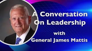 A Conversation on Leadership with General James Mattis